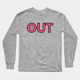 OUT is in! Long Sleeve T-Shirt